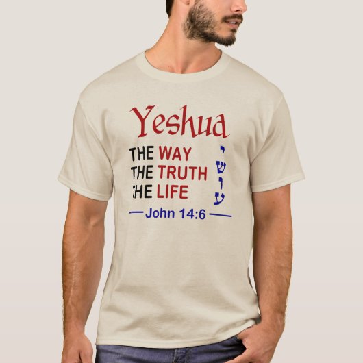 Yeshua ist der Weg der Wahrheit und des Lebens T-Shirt (Vorderseite)