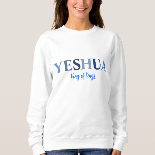 Yeshua, King of Kings Sweatshirt (Vorderseite)