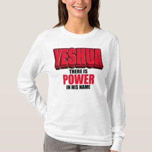Yeshua Power in seinem Namen T-Shirt
