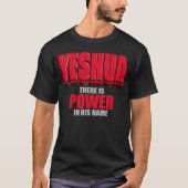 Yeshua Power in seinem Namen T-Shirt (Vorderseite)