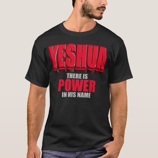 Yeshua Power in seinem Namen T-Shirt (Vorderseite)