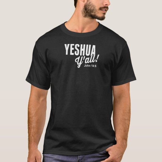 Yeshua Y All John 146 T-Shirt (Vorderseite)