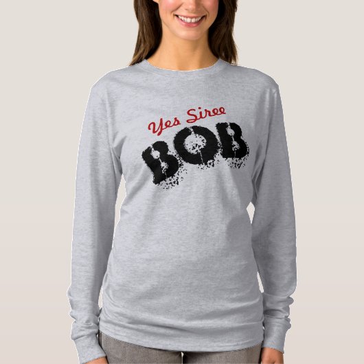 Yesiree Bob-lustiger Witz kundengerecht T-Shirt (Vorderseite)