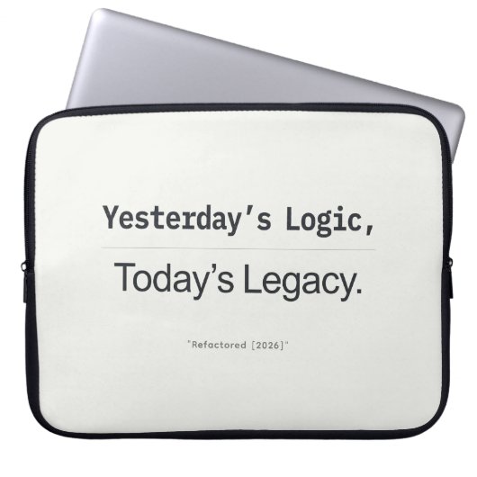 Yesterday's Logic Today's Legacy Programmer Quote Laptopschutzhülle (Vorderseite)