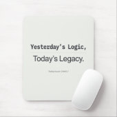 Yesterday's Logic Today's Legacy Programmer Quote Mousepad (Mit Mouse)