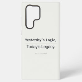 Yesterday's Logic Today's Legacy Programmer Quote Samsung Galaxy Hülle