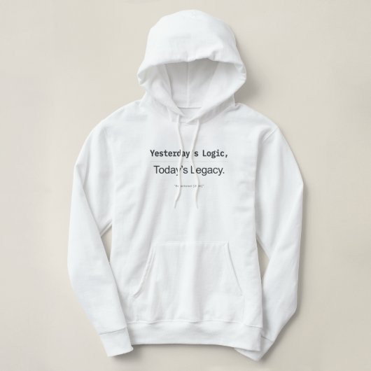 Yesterday's Logic Today's Legacy Women Developers Hoodie (Design vorne)