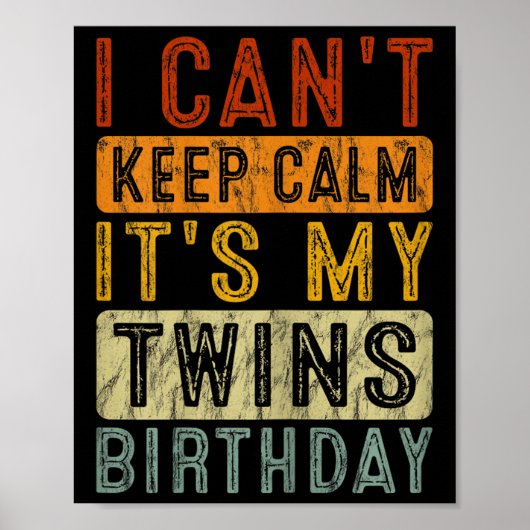 Yeswear I Can't Keep Calm It's My Twins Birthday C Poster (Vorne)