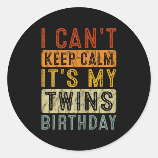 Yeswear I Can't Keep Calm It's My Twins Birthday C Runder Aufkleber (Vorderseite)