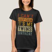 Yeswear I Can't Keep Calm It's My Twins Birthday C T-Shirt (Vorderseite)