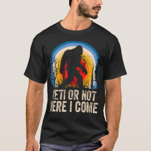 Yeti oder nicht, hier komme ich Yeti Bigfoot Campi T-Shirt