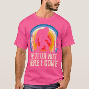 Yeti oder nicht hier komme ich Yeti Bigfoot Campin T-Shirt