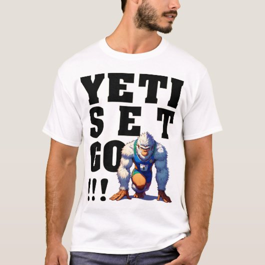 Yeti, Set, los! - Schwarzer Schriftart T-Shirt (Vorderseite)