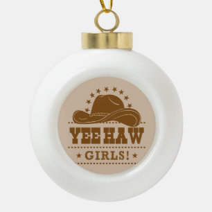 Yew Haw Girls Cowgirl Hat Design Keramik Kugel-Ornament