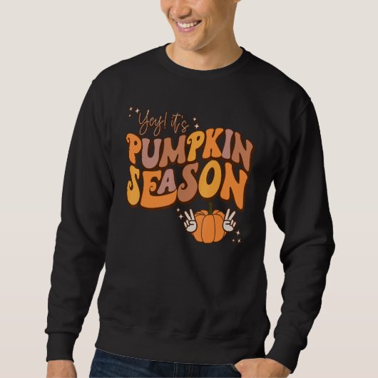 Yey It's Pumpkin Season Autumn Thanksgiving Thankf Sweatshirt (Vorderseite)