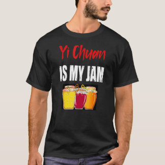 Yi Chuan Martial Arts Design Yi Chuan ist mein Jam T-Shirt