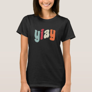 YIAY Funny Meme Gestern Fragte ich Ihnen Akronym A T-Shirt