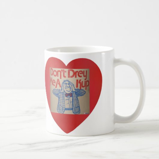 Yiddish Sprichwort-Tasse - nicht tun Drey ich ein Kaffeetasse (Rechts)