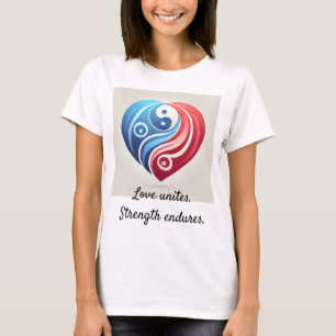 Yin Yang Heart - Liebe vereint, Festigkeit dauert  T-Shirt