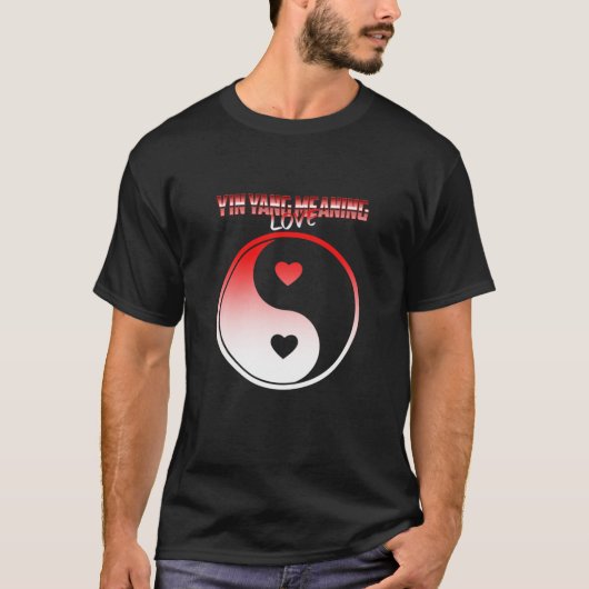 Yin Yang Meaning Liebe T-Shirt (Vorderseite)