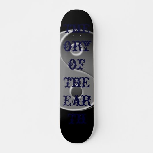 Ying Yang, Theorie der Erde Skateboard (Vorne)