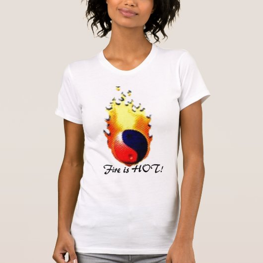 yinyangfire, Feuer ist HEISS! T-Shirt (Vorderseite)