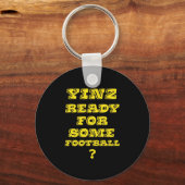 Yinz bereit für Fußball Schlüsselanhänger (Vorderseite)