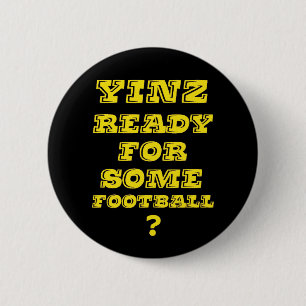 Yinz bereit zu etwas Fußball Button
