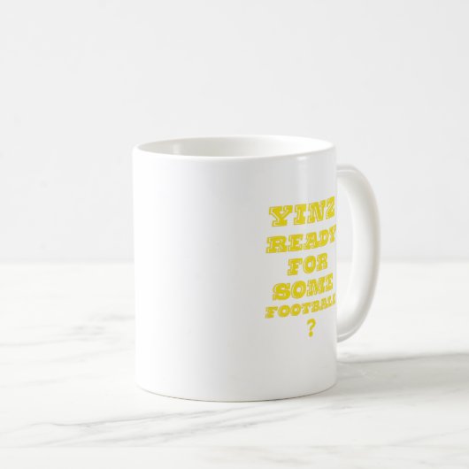 Yinz bereit zu etwas Fußball Kaffeetasse (VorderseiteRechts)