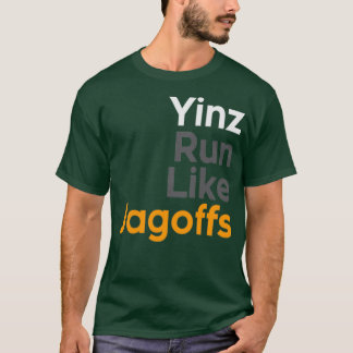 Yinz rennt wie Jagoffs T-Shirt
