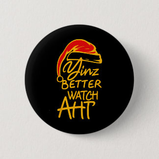Yinzer Christmas Pittsburgh Santa Yinz Better Watc Button