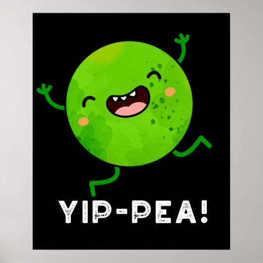 Yip-pea Happy Pea Pun Dark BG Poster (Vorne)