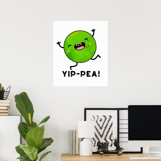 Yip-pea Happy Pea Pun Poster (Heimbüro)