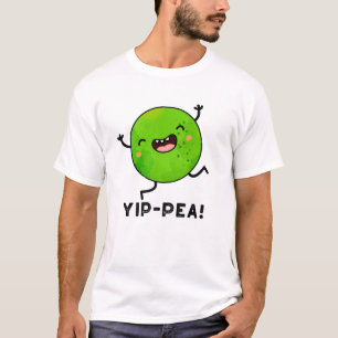 Yip-pea Happy Pea Pun T-Shirt