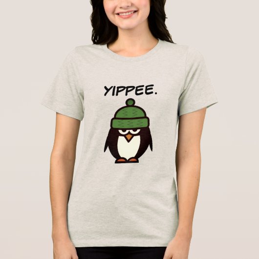 Yippee funny sarcastic penguin cartoon women's Tri-Blend shirt (Vorderseite)