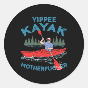 Yippee Kayak Funny Kayaking Boating Saling Lover O Runder Aufkleber