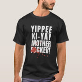 Yippee Ki Yay Classic T-Shirt (Vorderseite)