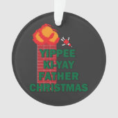Yippee Ki-Yay Father Christmas Ornament (Vorderseite)