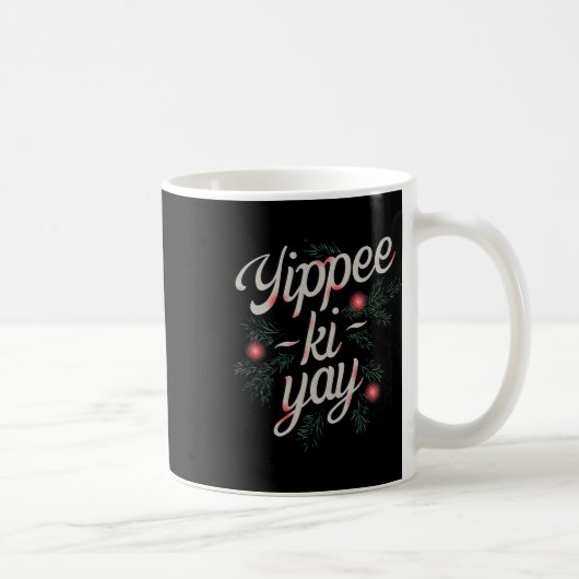 Yippee Ki-yay Funny Christmas Kaffeetasse (Rechts)