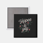 Yippee Ki-yay Funny Christmas  Magnet (Vorderseite/Rückseite)