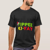 Yippee-ki-yay Funny Christmas Xmas  T-Shirt (Vorderseite)