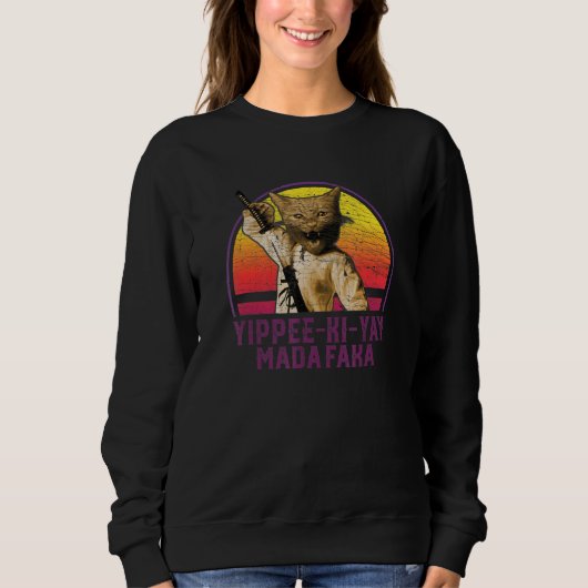 Yippee Ki Yay Madafaka Cat 1 Sweatshirt (Vorderseite)