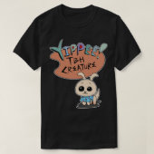 Yippee TBH Creature Meme T-Shirt (Design vorne)