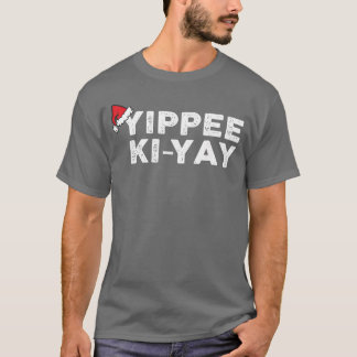 YippeeKiYay Lustiges Weihnachten Xmas retro T-Shirt