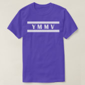 ymmv Ihr Mühlen kann variieren T-Shirt (Design vorne)