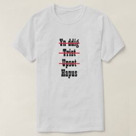 Yn ddig Trist Upset Hapus | Wut traurig bestürzt g T-Shirt