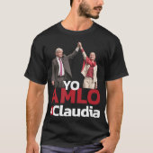 Yo AMLO a Claudia Sheinbaum Sheimbaum Presidente P T-Shirt (Vorderseite)