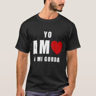 Yo Amo A Mi Gorda T-Shirt