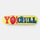 YO CHILL ! / TST-Skateboard Skateboard (Horizontal)