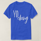 Yo Dawg T-Shirt (Design vorne)